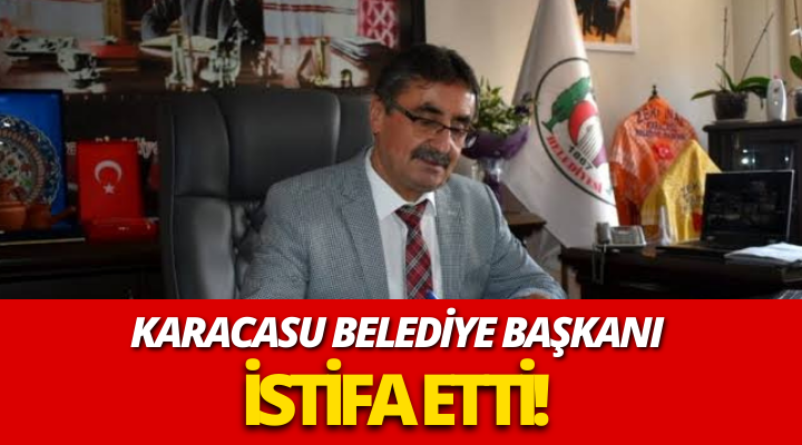 Karacasu Belediye Başkanı İstifa Etti!