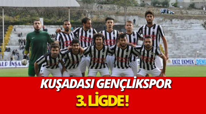 Kuşadası Gençlikspor 3.ligde