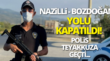Nazilli – Bozdoğan Yolu Kapatıldı!