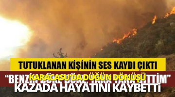 Antalya yangınında şok ses kaydı: Benzin döke döke, yaka yaka gittim!