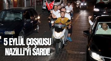 Nazilli’de 5 Eylül coşkusu kenti sardı