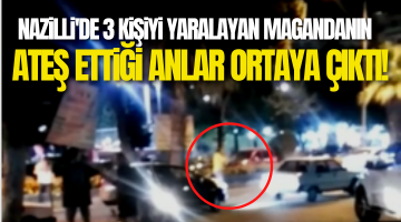 Nazilli’de Şehir Magandasının Kurşun Saydırdığı Anların Görüntüsü Ortaya Çıktı!