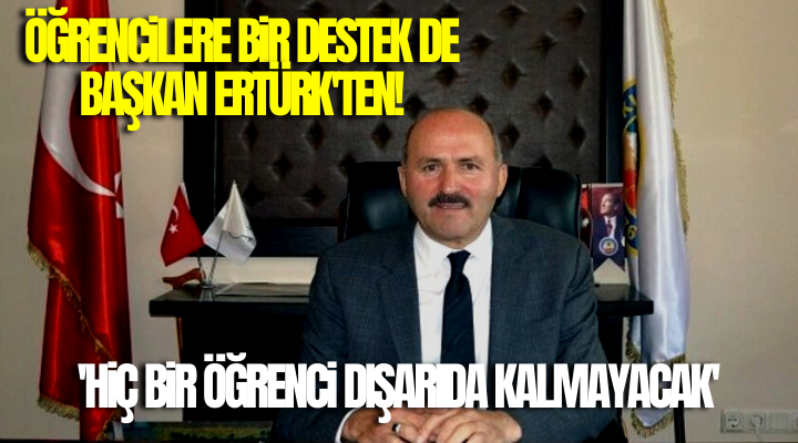Öğrencilere bir destek de başkan Ertürk’ten!