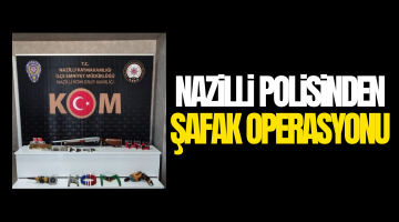 Nazilli Polisinden Şafak Operasyonu