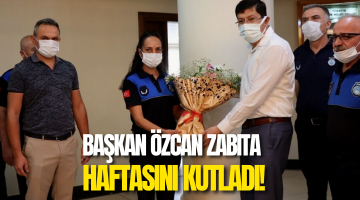 Başkan Özcan Zabıta Haftası’nı kutladı