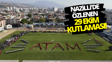 Nazilli’de 29 Ekim Uzun Bir Aradan Sonra Coşkuyla Kutlandı!
