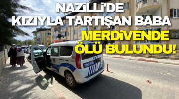 Kızıyla tartışan baba merdivende ölü bulundu!