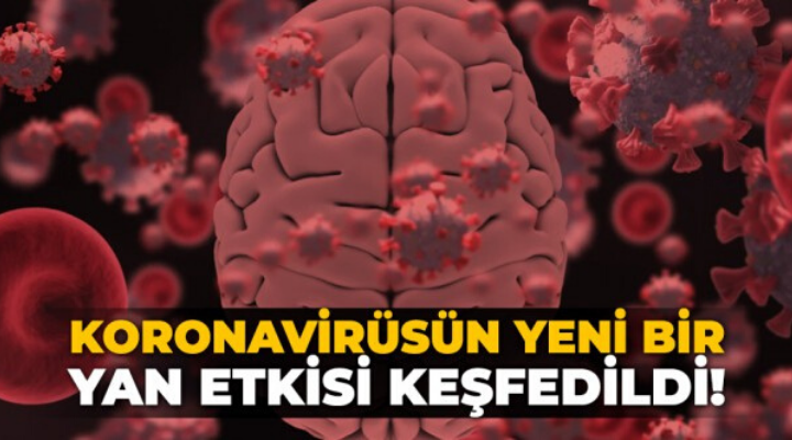 Koronavirüsün yeni bir yan etkisi keşfedildi! Bu bulgulara dikkat