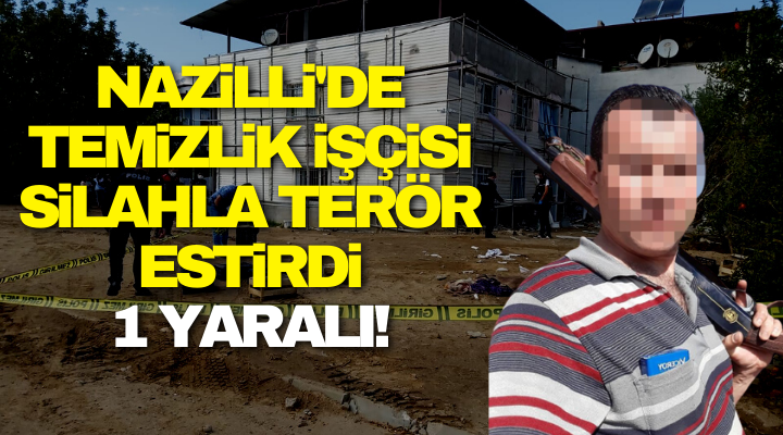 Nazilli’de temizlik kavgasında kan aktı!