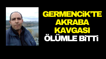 Germencik’te akraba kavgası kanlı bitti: 1 ölü