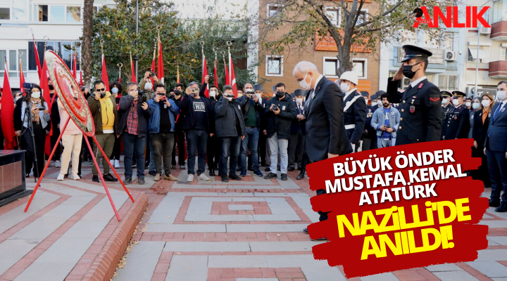 Büyük Önder Mustafa Kemal Atatürk Nazilli’de anıldı