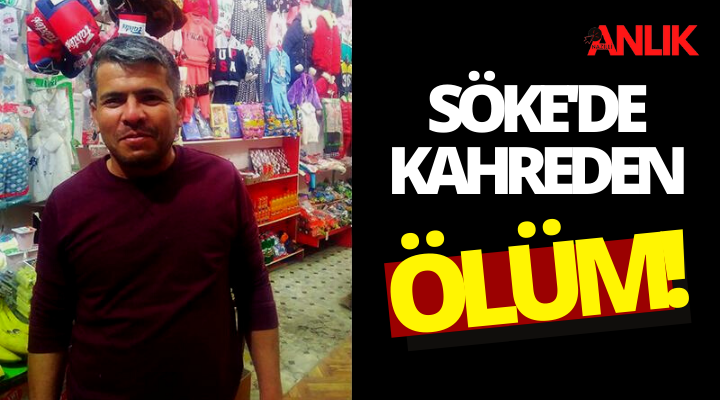 Söke’de kahreden olay