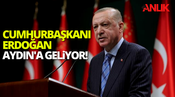 Cumhurbaşkanı Erdoğan Aydın’a Geliyor!
