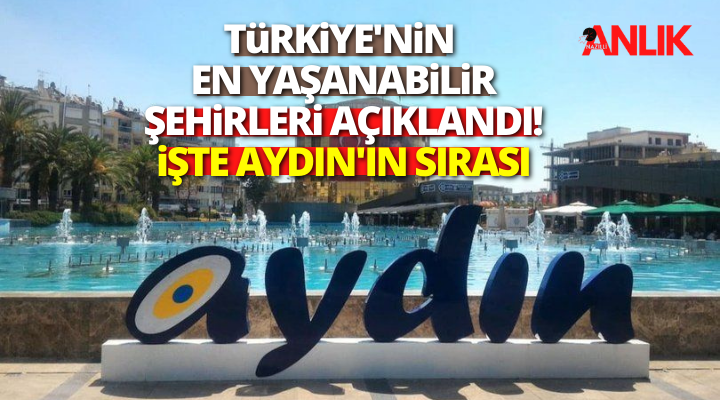 Aydın Türkiye’nin en yaşanabilir şehirler arasında!