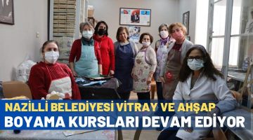 Nazilli Belediyesi vitray ve ahşap boyama kursları devam ediyor