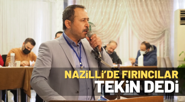 NAZİLLİ’DE FIRINCILAR TEKİN DEDİ