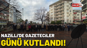 Nazilli’de Gazeteciler Günü kutlandı