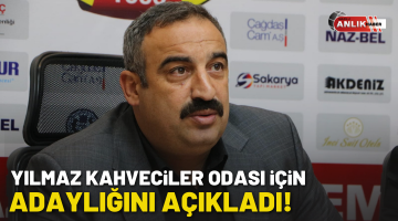 YILMAZ, KAHVECİLER ODASI İÇİN ADAYLIĞINI AÇIKLADI