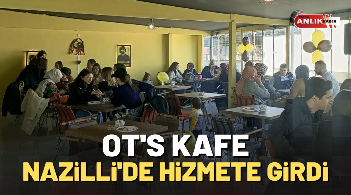 ANLIK HABER-Nazilli’de Ot’s Kafe hizmete açıldı. Gençlere yönelik nezih bir
