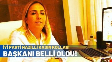İYİ Parti Nazili İlçe Kadın Kolları Başkanı belli oldu