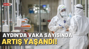 NAZLI ALTINAYAR-Türkiye genelinde vaka sayıları artmaya devam ederken, Aydın’daki vaka