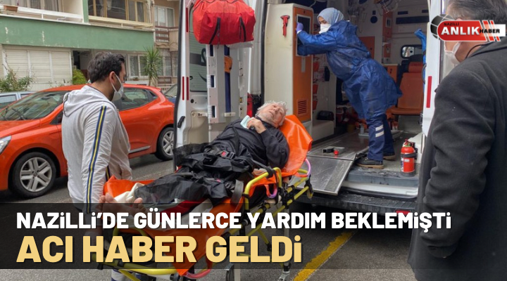 NAZLI ALTINAYAR- Nazilli’de yaşam savaşı veren yaşlı şahıs hayatını kaybetti.