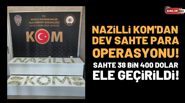 NAZLI ALTINAYAR – Nazilli’de dev  sahte para operasyonu düzenlendi. Alınan