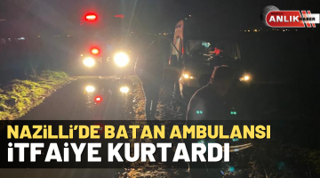 Nazilli’de çamura saplanan ambulansı itfaiye ekipleri kurtardı