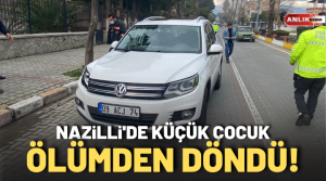 NAZLI ALTINAYAR – Nazilli’de küçük çocuk ölümden döndü. Kaza, Sümer