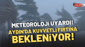 NAZLI ALTINAYAR-Meteoroloji Genel Müdürlüğü’nden Aydın ve çevre iller için uyarı