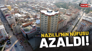 NAZLI ALTINAYAR-Nazilli’nin nüfusunda azalış gözlemlendi. Pandeminin yaşandığı 2020 yılında nüfus