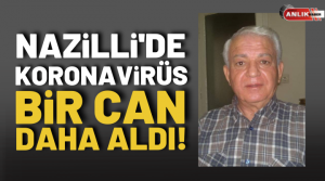 NAZLI ALTINAYAR-Nazilli’de koronavirüsten kaynaklı ölüm sayısı artmaya devam ediyor. Son