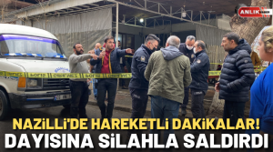 NAZLI ALTINAYAR-Nazilli’de dayı – yeğen kavgası kanlı bitiyordu. Olay, Yeni