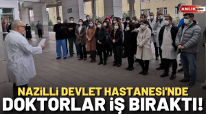 NAZLI ALTINAYAR-Nazilli Devlet Hastanesi’nde doktorlar ikinci kez iş bıraktı. Türk