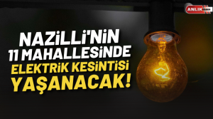 NAZLI ALTINAYAR-ADM tarafından Nazilli’nin 11 mahallesinde elektrik kesintisi yaşanacağı duyuruldu.