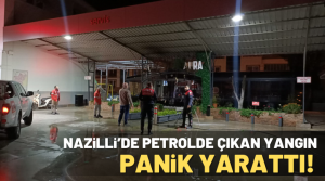 NAZLI ALTINAYAR – Yangın, Nazilli’de Yeşil Mahalle’de bulunan bir petrol