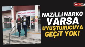 NAZLI ALTINAYAR-Nazilli polisi, şehirde uyuşturucuya asla geçit vermiyor! Son olarak