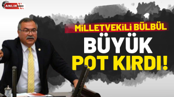 Milletvekili Bülbül Büyük Pot Kırdı!