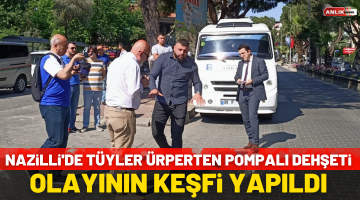 Nazilli’de tüyler ürperten pompalı dehşeti olayının keşfi yapıldı