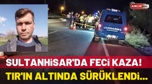 Feci kaza, Sultanhisar’ın Salavatlı Mahallesi’nde gece saatlerinde meydana geldi. Alınan