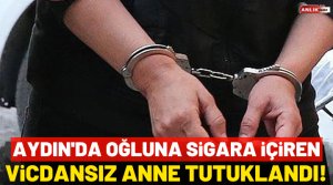 Aydın’da, oğlu S.T.’ye (2) sigara içirdiği görüntülerin ortaya çıkması üzerine