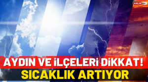 NAZLI ALTINAYAR- Aydın’da serin hava yerini sıcak havaya teslim etmeye