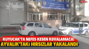 NAZLI ALTINAYAR- Kuyucak polisi nefes kesen bir kovalamaca sonucu Çanakkale’nin