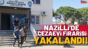ALİ GÜNANA- Nazilli’de geçtiğimiz günlerde cezaevinden kaçan şahıs polislerin başarılı