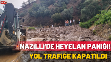 Nazilli’de Heyelan Paniği!