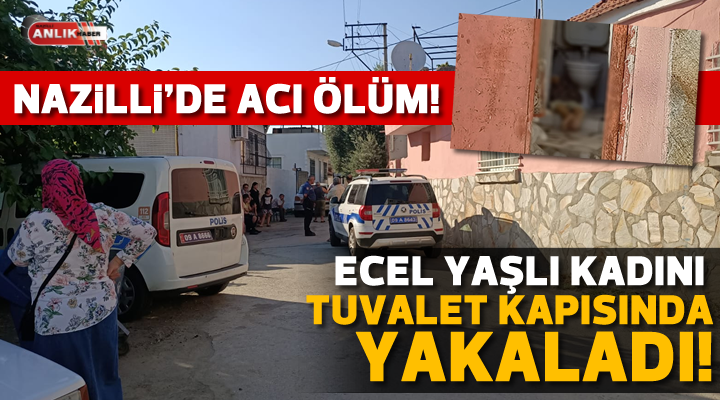 Ecel yaşlı kadını tuvalet kapısında yakaladı