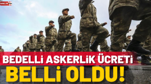 Bedelli Askerlik ücreti 6 aylık enflasyonla birlikte güncellendi. Memur ve