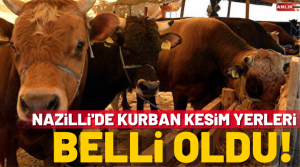 Yaklaşan Kurban Bayramı öncesi Nazilli’de kurban kesim yerleri belirlendi. Buna