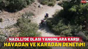 Ülke genelinde artan orman yangınları nedeniyle teyakkuza geçen Nazilli Belediyesi