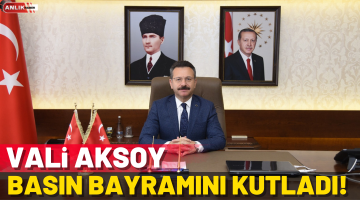Vali Aksoy, Basın Bayramı’nı kutladı